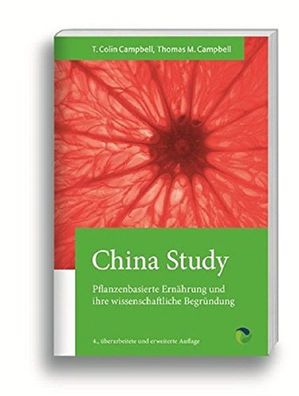 Buch „China Study“, vegane Ernährungsweise, wissenschaftliche Begründung Campbell