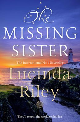 The Missing Sister: Lucinda Riley (The Seven Sisters), Lucinda Riley
