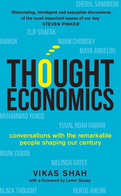 Thought Economics: Conversations with the Remarkable People Shaping Our Cen ...