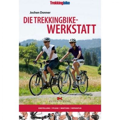 Die Trekkingbike Werkstatt Einstellung Pflege Wartung Reparatur Anleitung Buch