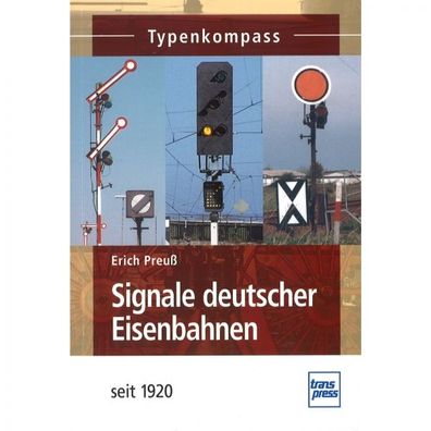 Signale deutscher Eisenbahnen seit 1920 - Typenkompass Verzeichnis Katalog