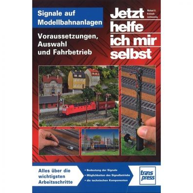 Signale auf Modellbahnanlagen Voraussetzungen Auswahl Fahrbetrieb JHIMS Handbuch