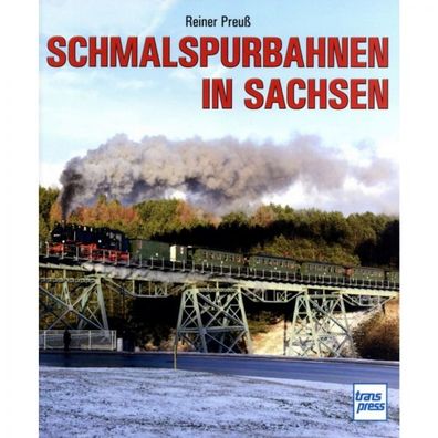 Schmalspurbahnen in Sachsen Lokomotiven Geschichte Handbuch Bildband