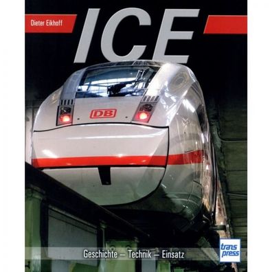 ICE Geschichte Technik Einsatz Literatur Handbuch Bildband