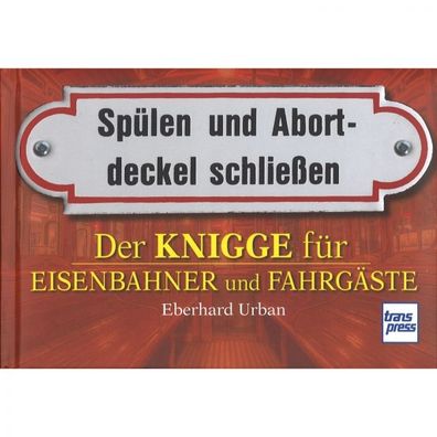 Der Knigge für Eisenbahner und Fahrgäste Benehmen Literatur Handbuch Bildband