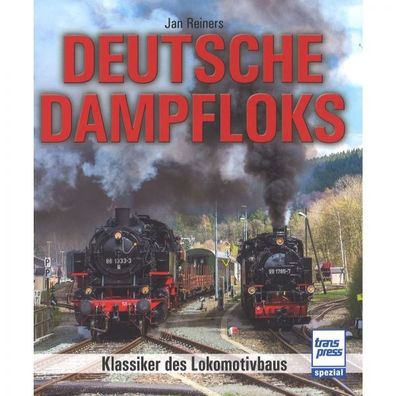 Deutsche Dampfloks Klassiker des Lokomotivenbaus Handbuch Bildband