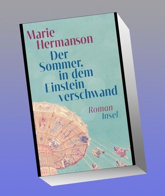 Der Sommer, in dem Einstein verschwand: Roman, Marie Hermanson