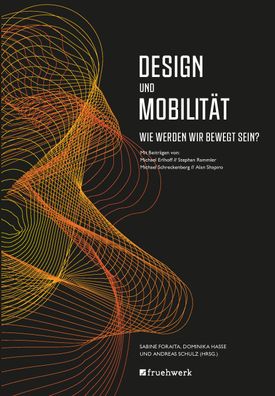 Design und Mobilit?t: Wie werden wir bewegt sein?, Sabine Foraita