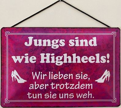 Blechschild mit Kordel 30 X 20 cm Spruch: Jungs sind wie Highheels!