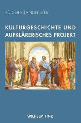 Kulturgeschichte und aufkl?rerisches Projekt, R?diger Landfester