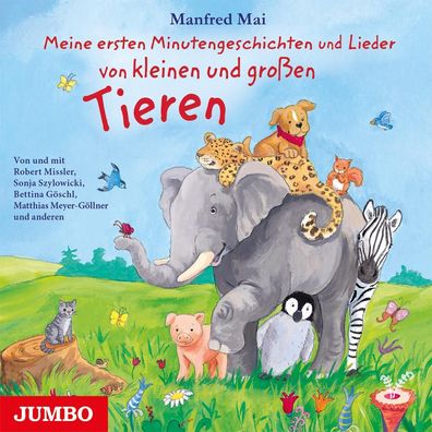Meine ersten Minutengeschichten und Lieder von kleinen und gro?en Tieren, M ...