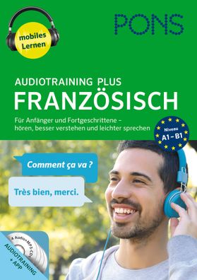 PONS Audiotraining Plus Franz?sisch: F?r Anf?nger und Fortgeschrittene - h? ...