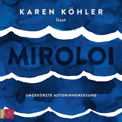 Miroloi: Roman, Karen K?hler
