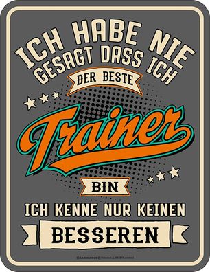 Rahmenlos® Blechschild 17 x 22, Der beste Trainer, Werbeschild Art. 3906