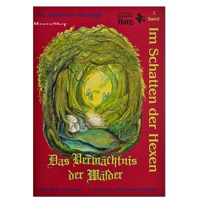 Im Schatten der Hexen Das Vermächtnis der Wälder Band 7 Harz Geistmühle Brocken