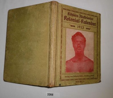 Köhlers Illustrierter Kolonial-Kalender 1913 (Innentitel: Ilustrierter Deutscher Kolo