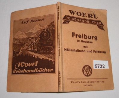 Woerl´s Reisehandbücher: Illustrierter Führer durch Freiburg im Breisgau und Umgebung