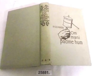 Om Mani Padme Hum - Meine China- und Tibetexpedition 1925/28