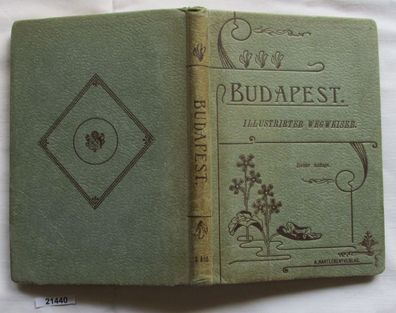 Handbuch für Touristen und Geschäftsreisende: Budapest - Illustrierte Wegweiser durch