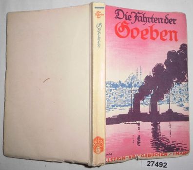 Die Fahrten der "Goeben" im Mittelmeer (Ullstein-Kriegsbücher Band 27)