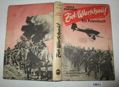 Ziel: Warschau! Ein Polenbuch. Nach den Aufzeichnungen eines Infanteristen. Mit 27 Ph