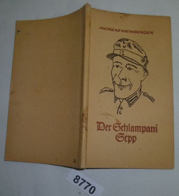 Der Schlampani Sepp - Vergnügliche Gebirgsjägergeschichten (Soldaten-Kameraden! Band