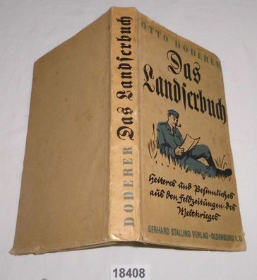 Das Landserbuch - Heiteres und Besinnliches aus den Feldzeitungen des Weltkrieges