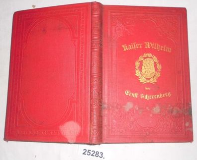 Kaiser Wilhelm I. - Ein Gedenkbuch für das deutsche Volk