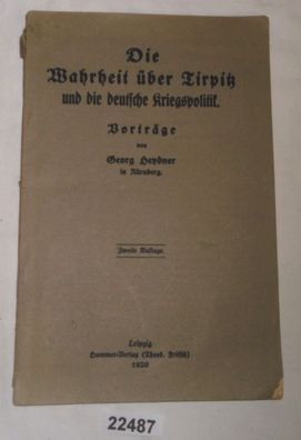 Die Wahrheit über Tirpitz und die deutsche Kriegspolitik - Vorträge