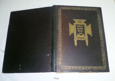 Unserer Familie Ehrenbuch - Ehren-buch der Familie im großen Kriege 1914 / 16