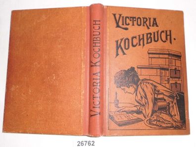 Viktoria-Kochbuch - Bürgerliches Kochbuch
