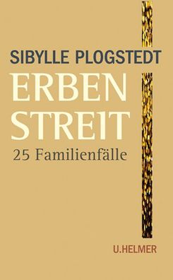 Erbenstreit: 25 Famillienf?lle, Sibylle Plogstedt