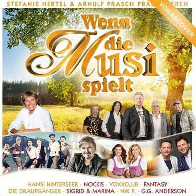 Wenn die Musi spielt 2CD's Neu Stefanie Hertel Arnulf Prasch Voxxclub Nik P.