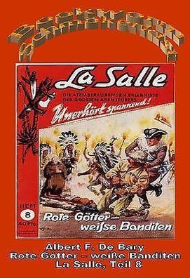 Ebook - La Salle 8: Rote Götter - weiße Banditen von Albert F. De Bary