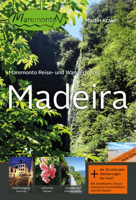 Maremonto Reise- und Wanderf?hrer: Madeira, Martin Krake
