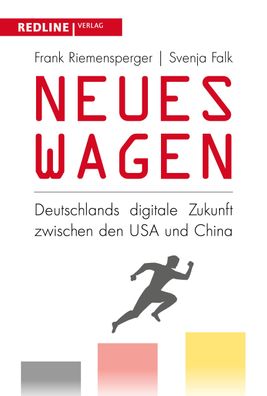 Neues wagen: Deutschlands digitale Zukunft zwischen den USA und China, Fran ...