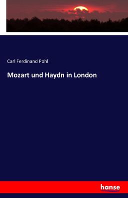 Mozart und Haydn in London, Carl Ferdinand Pohl