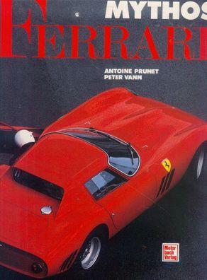 Mythos Ferrari - Antoine Prunet / Peter Vann
