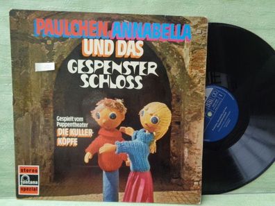 LP Fontana Paulchen Annabella & das Gespensterschloss Puppentheater Kullerköpfe
