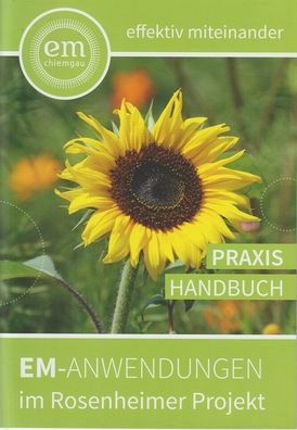 Praxis Handbuch: EM-Anwendungen im Rosenheimer Projekt, Effektive Mikroorganism