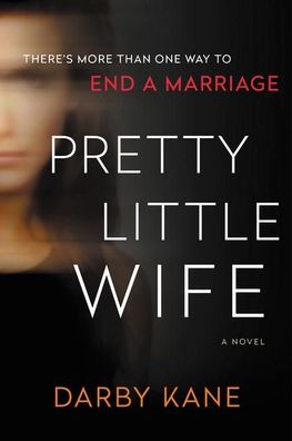 Pretty Little Wife: A Novel, Darby Kane