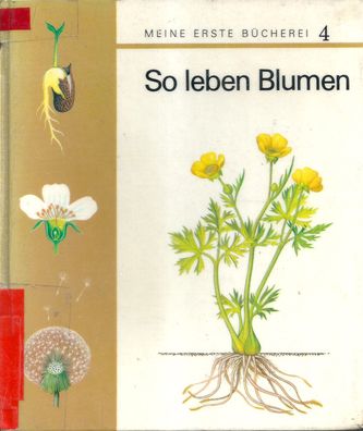 Meine Erste Bücherei 4 - So leben Blumen (1971) Brönner