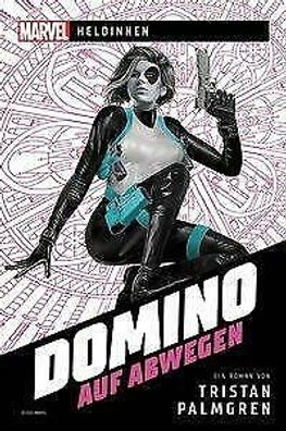 Marvel: Marvel-Heldinnen - Domino auf Abwegen von Tristan Palmgren (2021, Tasche