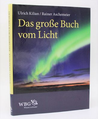 Das große Buch vom Licht / Ulrich Kilian / Rainer Aschemeier / WBG Verlag