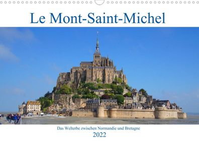 Le Mont-Saint-Michel - Welterbe zwischen Normandie und Bretagne 2022 Wandkalender