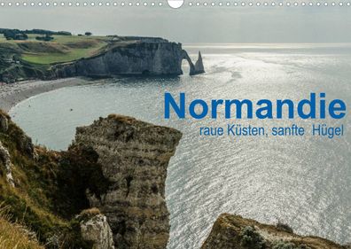 Normandie - raue Küsten, sanfte Hügel 2022 Wandkalender