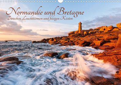 Normandie und Bretagne: Zwischen Leuchttürmen und felsigen Küste.. 2022 Wandkalender