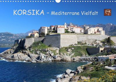 Korsika - Mediterrane Vielfalt 2022 Wandkalender