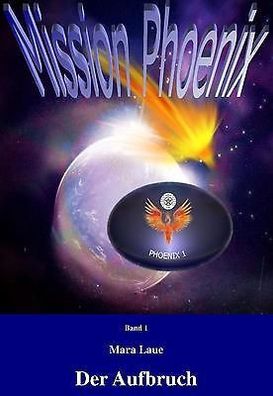 Mission Phoenix 1 - Der Aufbruch