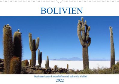 Bolivien - Beeindruckende Landschaften und kulturelle Vielfalt 2022 Wandkalender